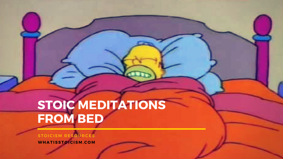 You are currently viewing Stoic Meditations From Bed