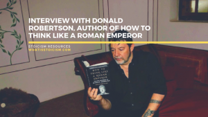 Read more about the article Interview With Donald Robertson, Author Of How To Think Like A Roman Emperor