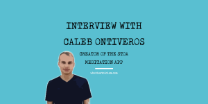 Read more about the article Interview With Caleb Ontiveros, Creator Of The Stoa Meditation App