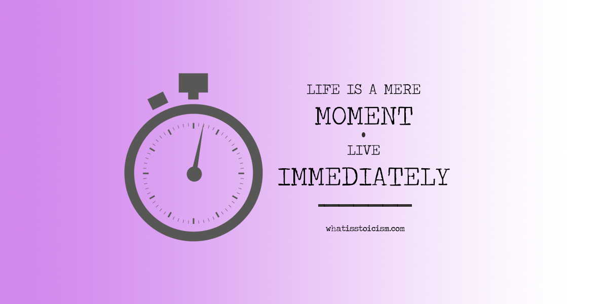Read more about the article Life Is A Mere Moment – Do As A Stoic Would And Live Immediately