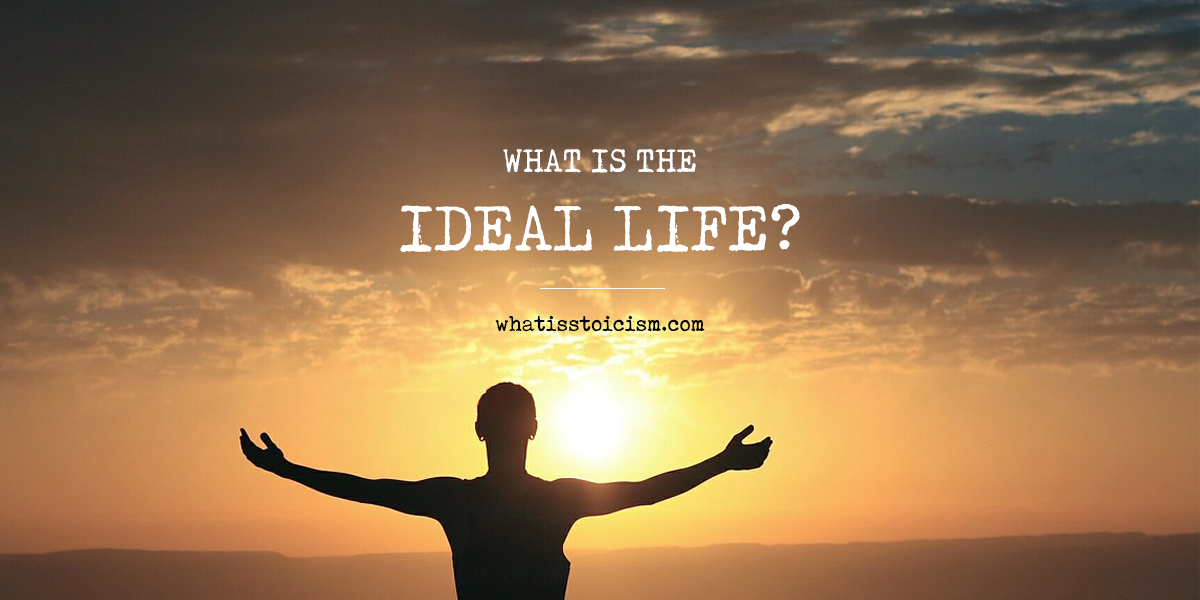 What Is The Ideal Life