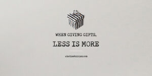 Read more about the article When Giving Gifts, Less Is More