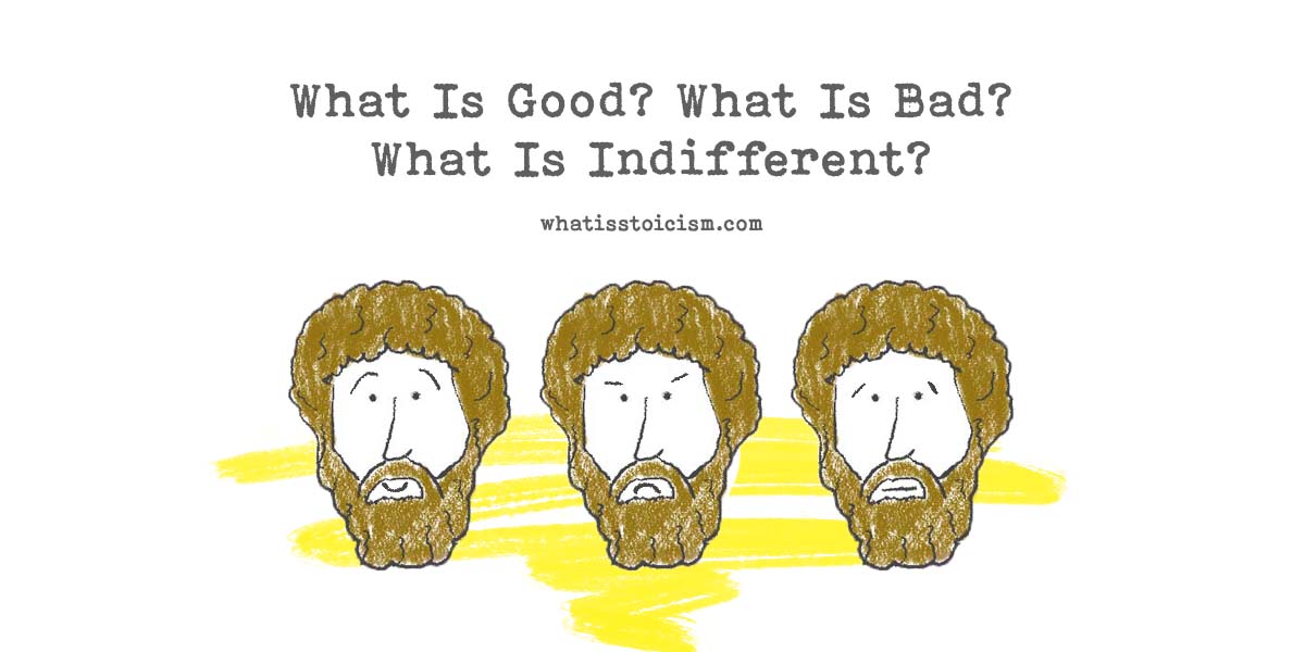 Read more about the article What Is Good? What Is Bad? What Is Indifferent?