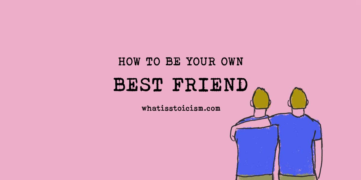 You are currently viewing How To Be Your Own Best Friend