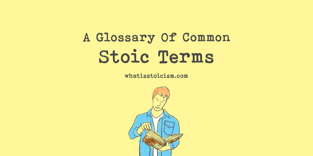 You are currently viewing A Glossary Of Common Stoicism Terms