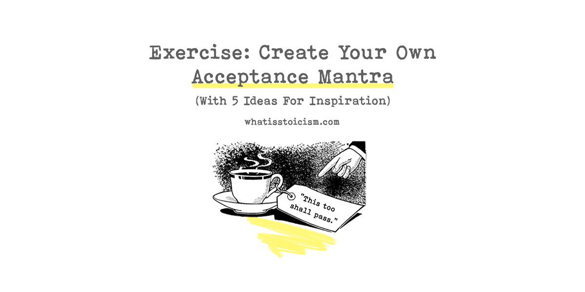 Read more about the article Exercise: Create Your Own Acceptance Mantra (With 5 Ideas For Inspiration)