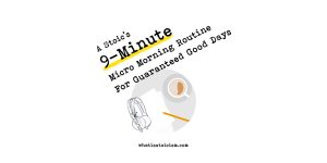 Read more about the article A Stoic’s 9-Minute Micro Morning Routine For Guaranteed Good Days