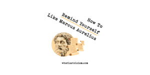 Read more about the article How To Remind Yourself Like Marcus Aurelius