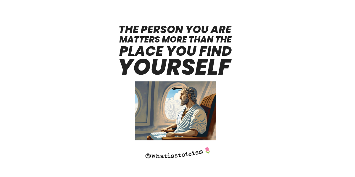 Read more about the article The Person You Are Matters More Than The Place You Find Yourself